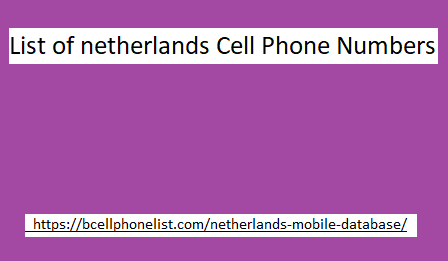 List of netherlands Cell Phone Numbers 